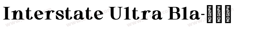 Interstate Ultra Bla字体转换